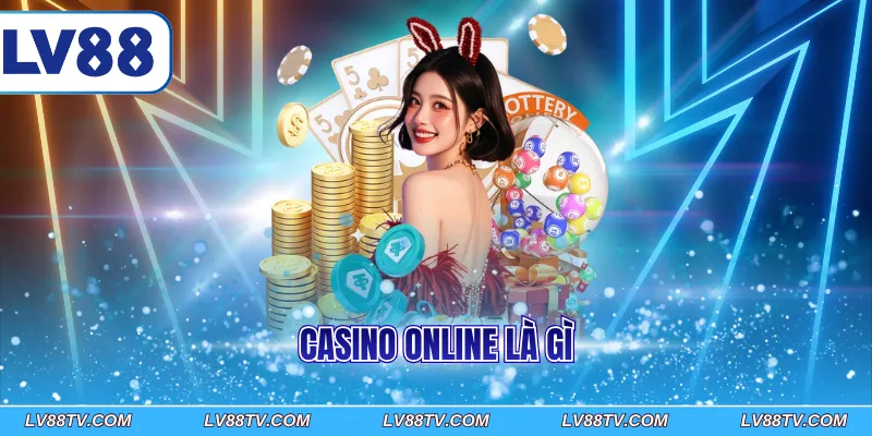 Casino online là gì